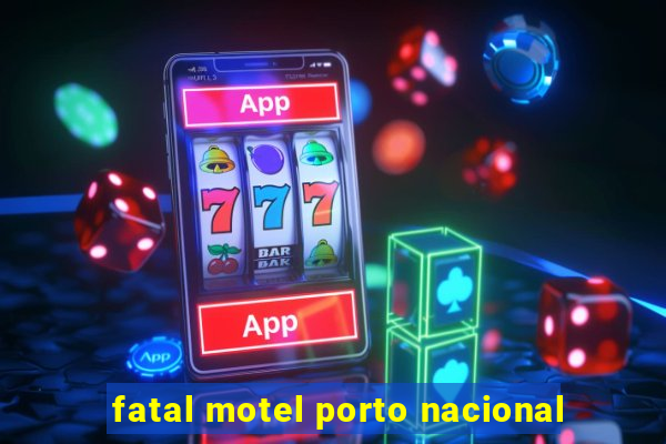 fatal motel porto nacional